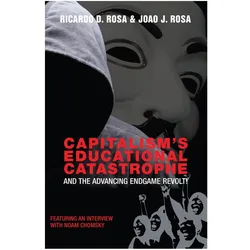 Capitalism's Educational Catastrophe, Fachbücher von Joao J Rosa, Ricardo D. Rosa
