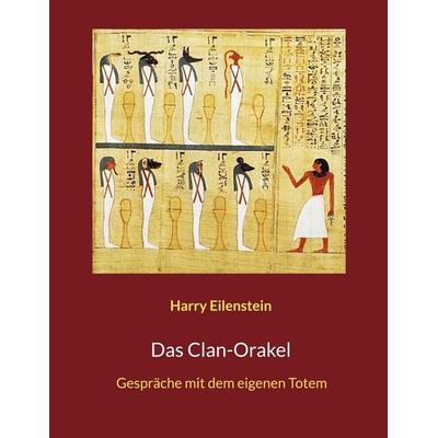 Das Clan-Orakel, Taschenbuch von Harry Eilenstein, BoD – Books on Demand, 978-3-695-71638-8