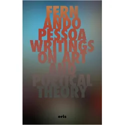 Writings on Art and Poetical Theory, Fachbücher von Fernando Pessoa, Nuno Ribeiro, Clssudia Souza