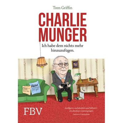 Charlie Munger, Gebundene Ausgabe von Tren Griffin,Hendrik Leber, Finanzbuch Verlag, 978-3-89879-958-4