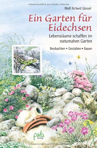 Günzel, Wolf Richard - Ein Garten für Eidechsen: Lebensräume schaffen im naturnahen Garten - Beobachten, Gestalten, Bauen - Preis vom 15.10.2026 23:06:25 h