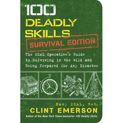 100 Deadly Skills: Survival Edition, Taschenbuch von Clint Emerson, Simon + Schuster LLC, 978-1-5011-4390-8