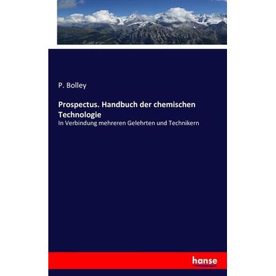 Prospectus. Handbuch der chemischen Technologie, Taschenbuch von , Hansebooks, 978-3-7428-8348-3