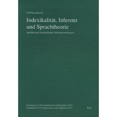 Harendarski, U: Indexikalität, Inferenz und Sprachtheorie, Taschenbuch von Ulf Harendarski, Lit Verlag, 978-3-643-11750-2