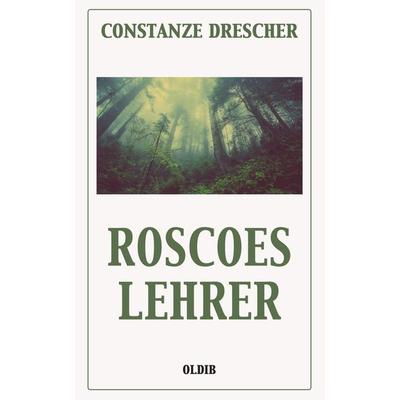 Roscoes Lehrer, Paperback von Constanze Drescher, Oldib Verlag