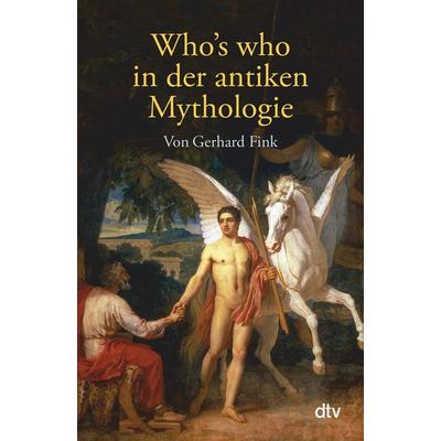 Who's who in der antiken Mythologie, Taschenbuch von Gerhard Fink, dtv