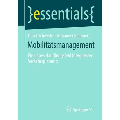 Mobilitätsmanagement, Taschenbuch von Oliver Schwedes,Alexander Rammert, Springer Fachmedien Wiesbaden GmbH, 978-3-658-30389-1
