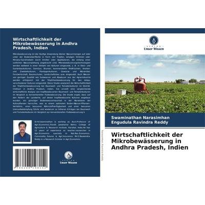 Wirtschaftlichkeit der Mikrobewässerung in Andhra Pradesh, Indien, Taschenbuch von Swaminathan Narasimhan,Engudula Ravindra Reddy, Verlag Unser