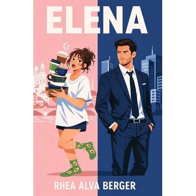 New Adult / Contemporary Romance / Elena, Taschenbuch von Rhea Alva Berger, Epubli, 978-3-565-18508-5