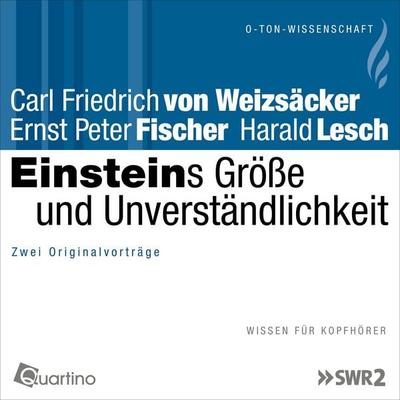 Einsteins Größe und Unverständlichkeit - Carl Friedrich Weizsäcker,Ernst Peter Fischer,Harald Lesch, Audio, 4057664397911