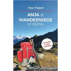 Anja @ Wanderwege im Iseltal, Ratgeber von Anja Trippel