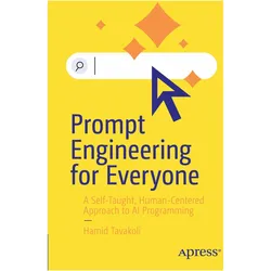 Prompt Engineering for Everyone, Fachbücher von Hamid Tavakoli