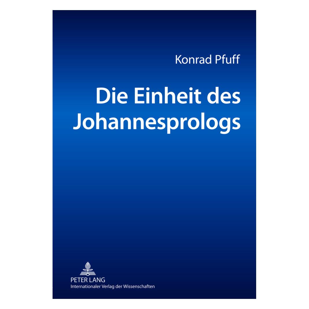 Peter Lang Die Einheit des Johannesprologs (Deutsch, Softcover, Konrad Pfuff) (56025520)