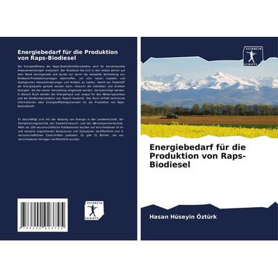 Energiebedarf für die Produktion von Raps-Biodiesel, Taschenbuch von Hasan Hüseyin Öztürk, Sciencia Scripts, 978-620-0-92374-5