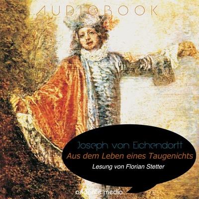 Aus dem Leben eines Taugenichts - Joseph Eichendorff, Audio, 4067248361719