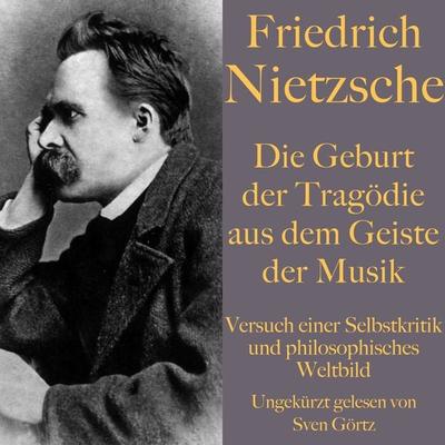 Friedrich Nietzsche: Die Geburt der Tragödie aus dem Geiste der Musik - Friedrich Nietzsche, Audio, 9783955977993