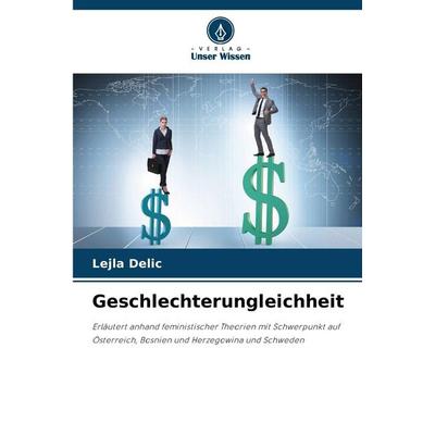 Geschlechterungleichheit, Taschenbuch von Lejla Delic, Verlag Unser Wissen, 978-620-8-82996-4