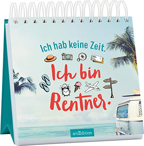 Ich hab keine Zeit. Ich bin Rentner. - Preis vom 09.10.2026 07:28:09 h