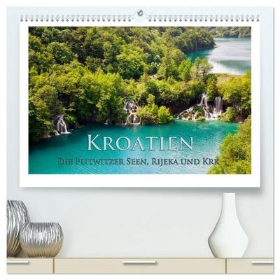 Kroatien - Plitwitzer Seen, Rijeka und Krk (hochwertiger Premium Wandkalender 2027 DIN A2 quer), Kunstdruck in Hochglanz