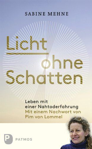 Sabine Mehne - Licht ohne Schatten - Leben mit einer Nahtoderfahrung - Preis vom 12.10.2026 11:37:12 h