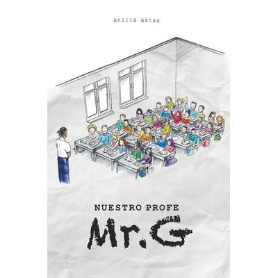 Nuestro Profe Mr. G, Taschenbuch von Atilla Aktas, Tolino media, 978-3-695-63752-2