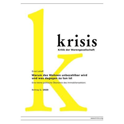 Krisis - Beiträge zur Kritik der Warengesellschaft / Warum das Wohnen unbezahlbar wird und was dagegen zu tun ist - Krisis 1/ 2020, Taschenbuch von