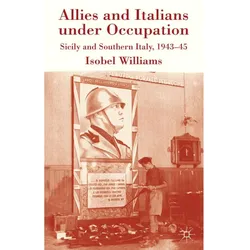 Allies and Italians under Occupation, Fachbücher von I. Williams
