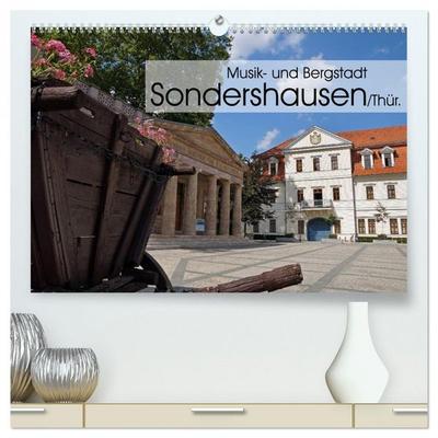 Musik- und Bergstadt Sondershausen/Thüringen (hochwertiger Premium Wandkalender 2026 DIN A2 quer), Kunstdruck in Hochglanz