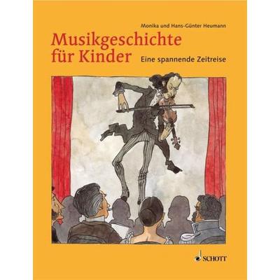 Musikgeschichte für Kinder, Gebundene Ausgabe von Hans-Günter Heumann, Schott Music