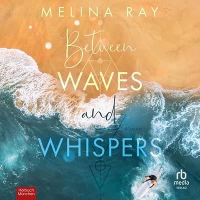 Between Waves and Whispers - Melina Ray, Audio, 9783987859762