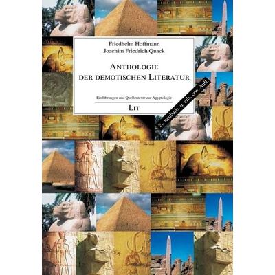 Hoffmann, F: Anthologie der demotischen Literatur, Taschenbuch von Friedhelm Hoffmann,Joachim Friedrich Quack, Lit Verlag, 978-3-643-14029-6