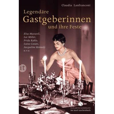 Legendäre Gastgeberinnen und ihre Feste, Taschenbuch von Claudia Lanfranconi, Insel Verlag, 978-3-458-36036-0