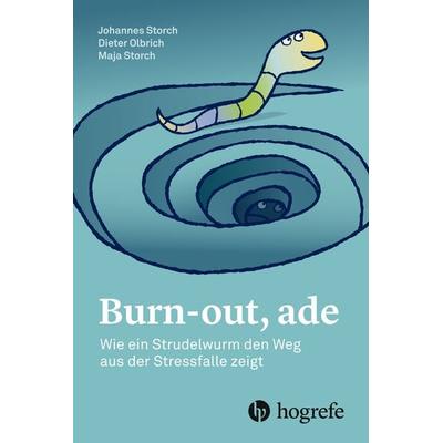 Burn-out, ade, Gebundene Ausgabe von Johannes Storch,Dieter Olbrich,Maja Storch, Hogrefe AG, 978-3-456-85803-6