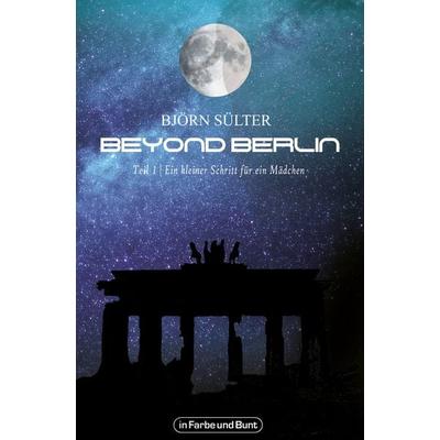 Beyond Berlin, Taschenbuch von Björn Sülter, In Farbe und Bunt Verlag, 978-3-95936-134-7