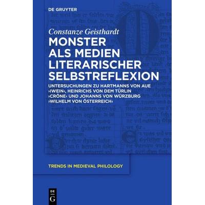 Monster als Medien literarischer Selbstreflexion, Gebundene Ausgabe von Constanze Geisthardt, De Gruyter, 978-3-11-034527-8