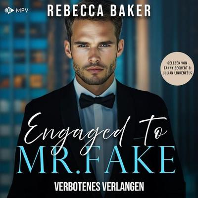 Engaged to Mr. Fake: Verbotenes Verlangen - Rebecca Baker, Audio, 4066004850900