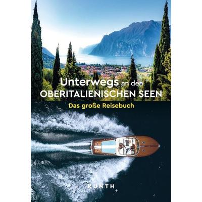 KUNTH Unterwegs an den Oberitalienischen Seen, Taschenbuch von Rita Henss, Kunth Verlag, 978-3-96965-174-2