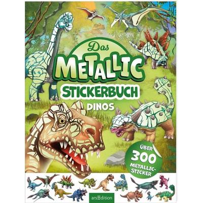 Das Metallic-Stickerbuch – Dinos, Taschenbuch von , arsedition, 978-3-8458-6060-2