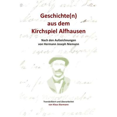 Geschichte(n) aus dem Kirchspiel Alfhausen, Taschenbuch von Klaus Starmann, Epubli, 978-3-8442-3180-9