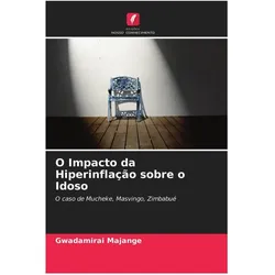 O Impacto da Hiperinflação sobre o Idoso, Ratgeber von Gwadamirai Majange