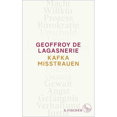 Kafka misstrauen, Gebundene Ausgabe von Geoffroy de Lagasnerie, S. Fischer Verlag