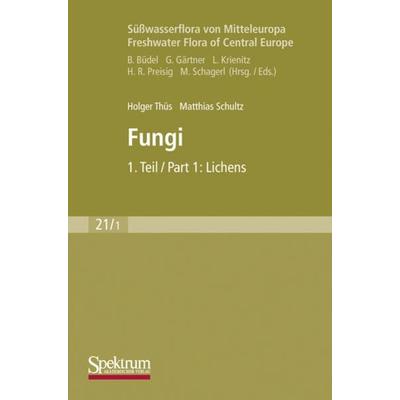 Süßwasserflora von Mitteleuropa, Bd. 21/1 Freshwater Flora of Central Europe, Vol. 21/1: Fungi, Gebundene Ausgabe von Holger Thüs,Matthias Schultz,