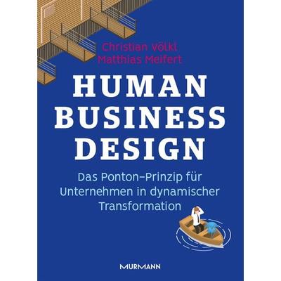Human Business Design, Gebundene Ausgabe von Matthias Meifert,Christian Völkl, Murmann Publishers