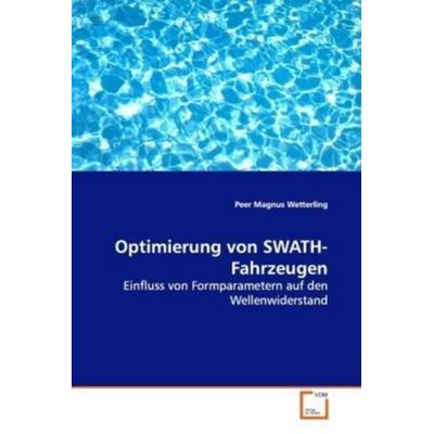 Wetterling, P: Optimierung von SWATH-Fahrzeugen, Taschenbuch von Peer Magnus Wetterling, VDM, 978-3-639-17776-3