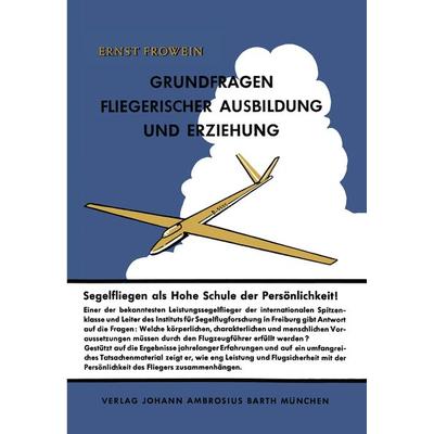 Grundfragen fliegerischer Ausbildung und Erziehung, Taschenbuch von E. Frowein, Springer Berlin, 978-3-540-79663-3