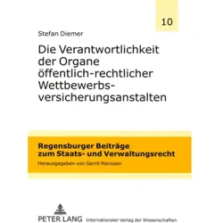 Die Verantwortlichkeit der Organe öffentlich-rechtlicher Wettbewerbsversicherungsanstalten, Fachbücher von Stefan Diemer