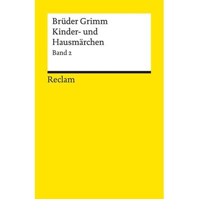 Kinder- und Hausmärchen. Band 2: Märchen Nr. 87–200, Anhang Nr. 1–28, Herkunftsnachweise, Nachwort, Taschenbuch von Brüder Grimm, Reclam, Philipp,