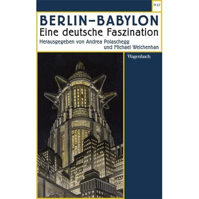 Berlin ? Babylon, Taschenbuch von , Wagenbach, K, 978-3-8031-2770-9