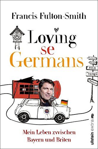 Francis Fulton-Smith - Loving se Germans: Mein Leben zwischen Bayern und Briten - Preis vom 11.10.2026 15:43:13 h