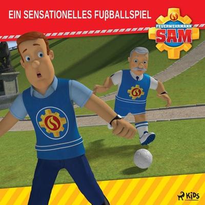 Feuerwehrmann Sam - Ein sensationelles Fußballspiel - Mattel, Audio, 9788726807585